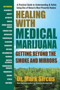 Healing with Medical Marijuana: Getting Beyond the Smoke and Mirrors-By Dr. Mark Sircus