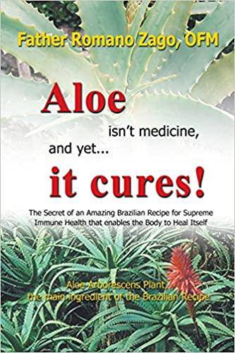 Aloe Isn't Medicine, and Yet It Cures! by Father Romano Zago - EWOT
